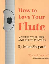 How to Love Your Flute