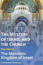 The Mystery of Israel and the Church, Vol. 3