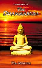 Commentaries on the Dhammapada, Us Edition: Guide to Yoga for Healing the Body, Mind and Soul