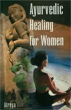 Ayurvedic Healing for Women: Herbal Gynecology