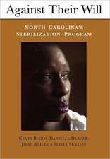 Against Their Will: North Carolina's Sterilization Program and the Campaign for Reparations