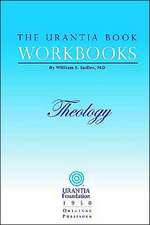 The Urantia Book Workbooks: Volume 5 - Theology