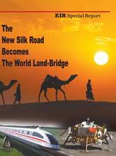 The New Silk Road Becomes the World Land-Bridge