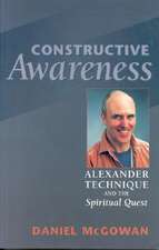 Constructive Awareness: Alexander Technique & the Spiritual Quest