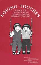 Loving Touches: A Book for Children about Positive, Caring Kinds of Touching