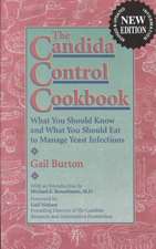 Candida Control Cookbook: What You Should Know and What You Should Eat to Manage Yeast Infections