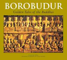 Borobudur: Golden Tales of the Buddhas