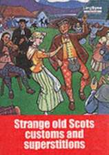 Strange Old Scots Customs and Superstitions