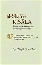 Al-Shafiis Risala: Treatise on the Foundations of Islamic Jurisprudence