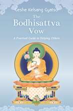 The Bodhisattva Vow: A Practical Guide to Helping Others