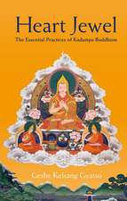 Heart Jewel: The Essential Practices of Kadampa Buddhism