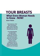 Your Breasts: What every woman needs to know - NOW