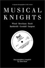 Musical Knights. Henry Wood, Thomas Beecham, Adrian Boult, John Barbirolli, Reginald Goodall and Malcolm Sargent. Discography [1995].