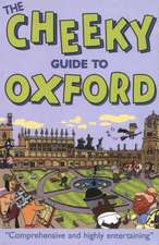 The Cheeky Guide To Oxford 2nd Ed.