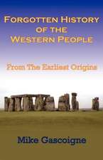 Forgotten History of the Western People: From the Earliest Origins