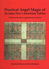 Practical Angel Magic of Dr John Dee's Enochian Tables