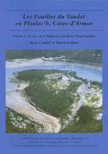 Les Fouilles Du Yaudet En Ploulec'h, Cotes-D'Armor: de la Prehistoire a la Fin de L'Empire Gaulois