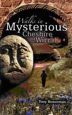 Bowerman, T: Walks in Mysterious Cheshire and Wirral