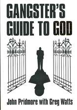 Pridmore, J: Gangster's Guide to God