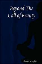 Beyond the Call of Beauty