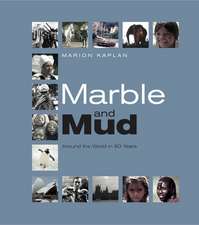 MARBLE & MUD AROUND THE WORLD