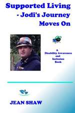 Supported Living - Jodi's Journey Moves on