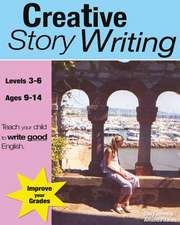 Creative Story Writing: Teach Your Child To Write Good English