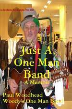 Just a One Man Band