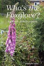 Who's the Foxglove?