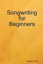 Songwriting for Beginners