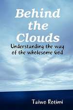 Behind the Clouds - Understanding the Way of the Wholesome God