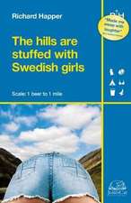 Happer, R: The Hills are Stuffed with Swedish Girls