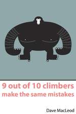 9 Out of 10 Climbers Make the Same Mistakes