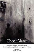 Check Mates: A Collection of Fiction, Poetry and Artwork about Obsessive-Compulsive Disorder, by People with Ocd