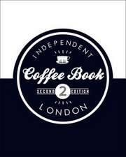 The Independent Coffee Book - London