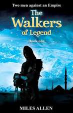 The Walkers of Legend: Two Men Against an Empire