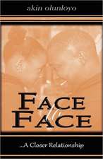 Face to Face: A Closer Relationship