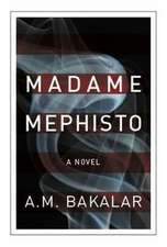 Bakalar, A: Madame Mephisto