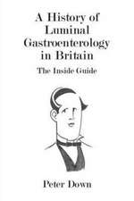 Down, P: A History of Luminal Gastroenterology in Britain