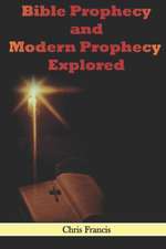 Bible Prophecy and Modern Prophecy Explored