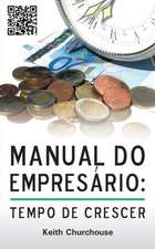 Manual Do Empresario: Tempo de Crescer