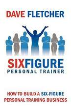 How to Build a Six-Figure Personal Training Business