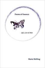 Poems of Essence: Life, Love & Pain