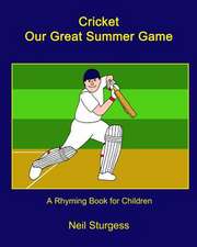 Cricket Our Great Summer Game