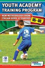 Youth Academy Training Program U5-U8 - New Methodology from Italian Serie 'A' Coaches'