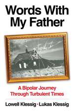 Words With My Father: A Bipolar Journey Through Turbulent Times