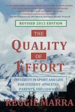 The Quality of Effort: Integrity in Sport and Life for Student-Athletes, Parents and Coaches