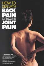 How to Deal with Your Back Pain and Rheumatoid Joint Pain: A Preventive and Self Treatment......