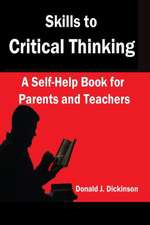 Skills to Critical Thinking: A Self-Help Book for Parents and Teachers