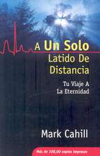 Un Solo Latido De Distancia: Tu Viaje a La Eternidad